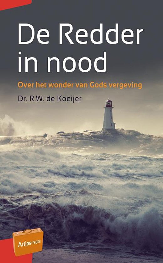 Boek kort: De Redder in nood. Over het wonder van Gods vergeving - R.W. de Koeijer