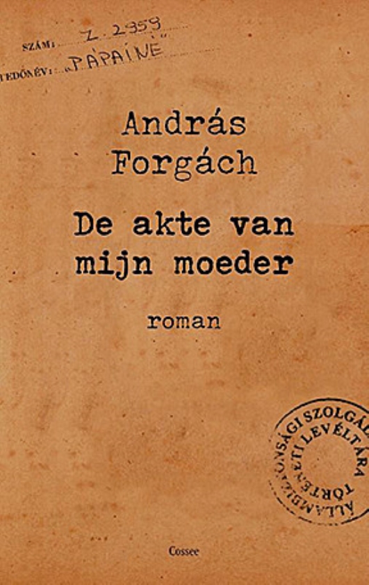Literatuur: De akte van mijn moeder - András Forgách
