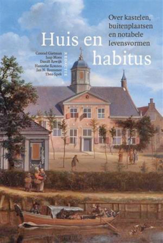 Boek: Huis en habitus. Over kastelen, buitenplaatsen en notabele levensvormen - Conrad Gietman (red.)
