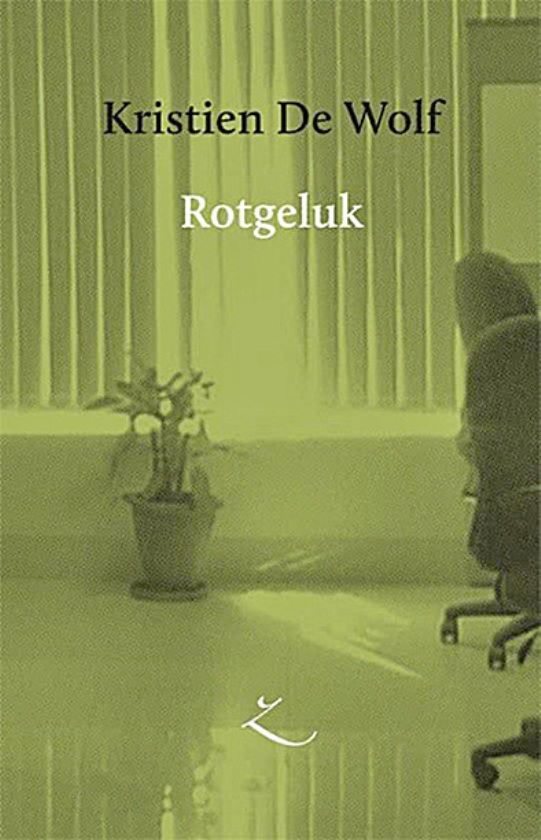 Literatuur: Rotgeluk - Kristien De Wolf