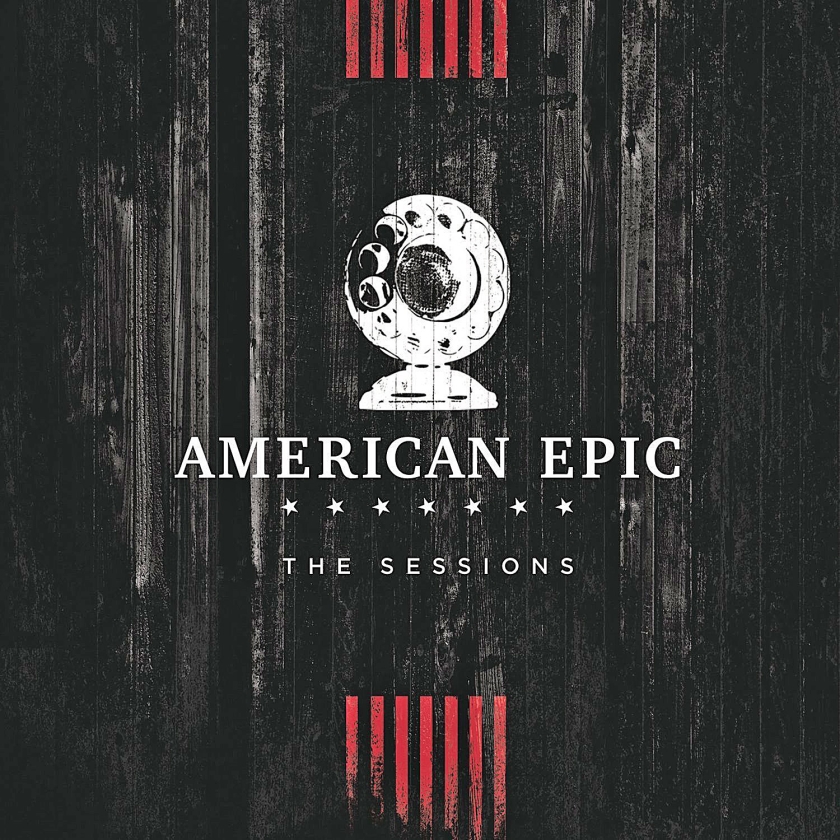 CD: American Epic - The Sessions / The Soundtrack